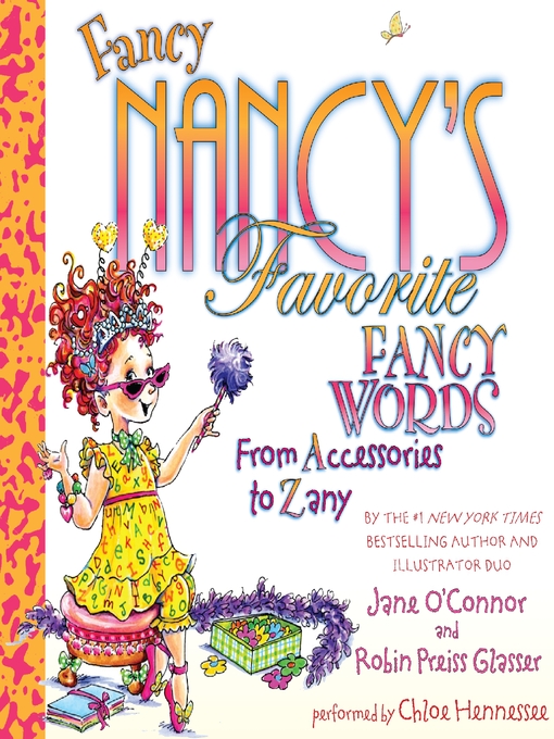 Jane O'Connor创作的Fancy Nancy's Favorite Fancy Words作品的详细信息 - 可供借阅